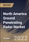 North America Ground Penetrating Radar Market Size, Share & Industry Trends Analysis Report By Component, By Offering, By Type, By Application, By Country and Growth Forecast, 2022 - 2028 - Product Thumbnail Image