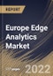 Europe Edge Analytics Market Size, Share & Industry Trends Analysis Report By Component, By Type, By Organization Size, By Vertical, By Country and Growth Forecast, 2022 - 2028 - Product Thumbnail Image