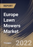 Europe Lawn Mowers Market Size, Share & Industry Trends Analysis Report By End-use, By Product, By Country and Growth Forecast, 2022 - 2028- Product Image