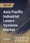 Asia Pacific Industrial Lasers Systems Market Size, Share & Industry Trends Analysis Report By Type, By Power, By Application, By Country and Growth Forecast, 2022 - 2028 - Product Thumbnail Image