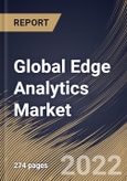 Global Edge Analytics Market Size, Share & Industry Trends Analysis Report By Component, By Type, By Organization Size, By Vertical, By Regional Outlook and Forecast, 2022 - 2028- Product Image