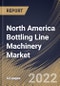North America Bottling Line Machinery Market Size, Share & Industry Trends Analysis Report By Technology, By Application, By Country and Growth Forecast, 2022 - 2028 - Product Thumbnail Image