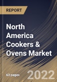 North America Cookers & Ovens Market Size, Share & Industry Trends Analysis Report By Distribution Channel, By Type, By Country and Growth Forecast, 2022 - 2028- Product Image
