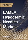 LAMEA Hypodermic Needles Market Size, Share & Industry Trends Analysis Report By Product, By Application, By End Users, By Country and Growth Forecast, 2022 - 2028- Product Image