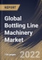 Global Bottling Line Machinery Market Size, Share & Industry Trends Analysis Report By Technology, By Application, By Regional Outlook and Forecast, 2022 - 2028 - Product Thumbnail Image