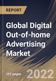 Global Digital Out-of-home Advertising Market Size, Share & Industry Trends Analysis Report By Format, By Vertical, By Regional Outlook and Forecast, 2022 - 2028- Product Image