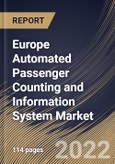 Europe Automated Passenger Counting and Information System Market Size, Share & Industry Trends Analysis Report By Type, By Type, By Application, By Technology, By Country and Growth Forecast, 2022 - 2028- Product Image