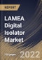 LAMEA Digital Isolator Market Size, Share & Industry Trends Analysis Report By Technology, By Vertical, By Application, By Insulating Material, By Channel, By Data rate, By Country and Growth Forecast, 2022 - 2028 - Product Thumbnail Image