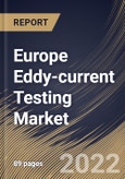 Europe Eddy-current Testing Market Size, Share & Industry Trends Analysis Report By Service, By Technique, By Industry, By Country and Growth Forecast, 2022 - 2028- Product Image