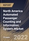 North America Automated Passenger Counting and Information System Market Size, Share & Industry Trends Analysis Report By Type, By Type, By Application, By Technology, By Country and Growth Forecast, 2022 - 2028 - Product Thumbnail Image
