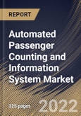 Automated Passenger Counting and Information System Market Size, Share & Industry Trends Analysis Report By Type, By Type, By Application, By Technology, By Regional Outlook and Forecast, 2022 - 2028- Product Image
