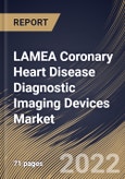 LAMEA Coronary Heart Disease Diagnostic Imaging Devices Market Size, Share & Industry Trends Analysis Report By Modality, By Country and Growth Forecast, 2022 - 2028- Product Image