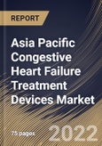 Asia Pacific Congestive Heart Failure Treatment Devices Market Size, Share & Industry Trends Analysis Report By Product Type, By Country and Growth Forecast, 2022 - 2028- Product Image