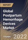 Global Postpartum Hemorrhage Devices Market Size, Share & Industry Trends Analysis Report By Product, By Regional Outlook and Forecast, 2022 - 2028- Product Image