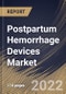 Postpartum Hemorrhage Devices Market Size, Share & Industry Trends Analysis Report By Product, By Regional Outlook and Forecast, 2022 - 2028 - Product Thumbnail Image