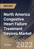 North America Congestive Heart Failure Treatment Devices Market Size, Share & Industry Trends Analysis Report By Product Type, By Country and Growth Forecast, 2022 - 2028- Product Image