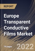 Europe Transparent Conductive Films Market Size, Share & Industry Trends Analysis Report By Material, By Application, By Country and Growth Forecast, 2022 - 2028- Product Image