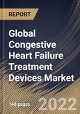 Global Congestive Heart Failure Treatment Devices Market Size, Share & Industry Trends Analysis Report By Product Type, By Regional Outlook and Forecast, 2022 - 2028- Product Image