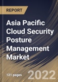 Asia Pacific Cloud Security Posture Management Market Size, Share & Industry Trends Analysis Report By Component, By Cloud Model, By Organization Size, By Vertical, By Country and Growth Forecast, 2022 - 2028- Product Image