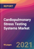 Cardiopulmonary Stress Testing Systems Market Size, Market Share, Application Analysis, Regional Outlook, Growth Trends, Key Players, Competitive Strategies and Forecasts, 2021 to 2029- Product Image