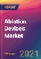 Ablation Devices Market Size, Market Share, Application Analysis, Regional Outlook, Growth Trends, Key Players, Competitive Strategies and Forecasts, 2021 to 2029 - Product Image