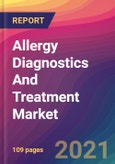 Allergy Diagnostics And Treatment Market Size, Market Share, Application Analysis, Regional Outlook, Growth Trends, Key Players, Competitive Strategies and Forecasts, 2021 to 2029- Product Image