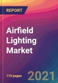Airfield Lighting Market Size, Market Share, Application Analysis, Regional Outlook, Growth Trends, Key Players, Competitive Strategies and Forecasts, 2021 to 2029- Product Image