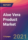Aloe Vera Product Market Size, Market Share, Application Analysis, Regional Outlook, Growth Trends, Key Players, Competitive Strategies and Forecasts, 2021 to 2029- Product Image