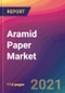 Aramid Paper Market Size, Market Share, Application Analysis, Regional Outlook, Growth Trends, Key Players, Competitive Strategies and Forecasts, 2021 to 2029 - Product Thumbnail Image