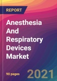 Anesthesia And Respiratory Devices Market Size, Market Share, Application Analysis, Regional Outlook, Growth Trends, Key Players, Competitive Strategies and Forecasts, 2021 to 2029- Product Image