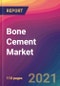 Bone Cement Market Size, Market Share, Application Analysis, Regional Outlook, Growth Trends, Key Players, Competitive Strategies and Forecasts, 2021 to 2029 - Product Image