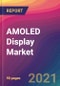 AMOLED Display Market Size, Market Share, Application Analysis, Regional Outlook, Growth Trends, Key Players, Competitive Strategies and Forecasts, 2021 to 2029 - Product Thumbnail Image