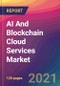 AI And Blockchain Cloud Services Market Size, Market Share, Application Analysis, Regional Outlook, Growth Trends, Key Players, Competitive Strategies and Forecasts, 2021 to 2029 - Product Image