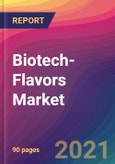 Biotech-Flavors Market Size, Market Share, Application Analysis, Regional Outlook, Growth Trends, Key Players, Competitive Strategies and Forecasts, 2021 to 2029- Product Image
