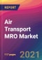 Air Transport MRO Market Size, Market Share, Application Analysis, Regional Outlook, Growth Trends, Key Players, Competitive Strategies and Forecasts, 2021 to 2029 - Product Image