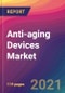 Anti-aging Devices Market Size, Market Share, Application Analysis, Regional Outlook, Growth Trends, Key Players, Competitive Strategies and Forecasts, 2021 to 2029 - Product Image