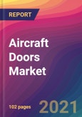Aircraft Doors Market Size, Market Share, Application Analysis, Regional Outlook, Growth Trends, Key Players, Competitive Strategies and Forecasts, 2021 to 2029- Product Image