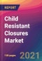 Child Resistant Closures Market Size, Market Share, Application Analysis, Regional Outlook, Growth Trends, Key Players, Competitive Strategies and Forecasts, 2021 to 2029 - Product Image