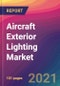 Aircraft Exterior Lighting Market Size, Market Share, Application Analysis, Regional Outlook, Growth Trends, Key Players, Competitive Strategies and Forecasts, 2021 to 2029 - Product Thumbnail Image