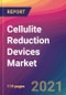 Cellulite Reduction Devices Market Size, Market Share, Application Analysis, Regional Outlook, Growth Trends, Key Players, Competitive Strategies and Forecasts, 2021 to 2029 - Product Thumbnail Image