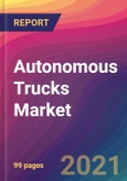 Autonomous Trucks Market Size, Market Share, Application Analysis, Regional Outlook, Growth Trends, Key Players, Competitive Strategies and Forecasts, 2021 to 2029- Product Image