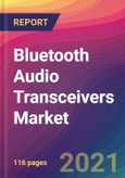 Bluetooth Audio Transceivers Market Size, Market Share, Application Analysis, Regional Outlook, Growth Trends, Key Players, Competitive Strategies and Forecasts, 2021 to 2029- Product Image