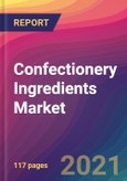 Confectionery Ingredients Market Size, Market Share, Application Analysis, Regional Outlook, Growth Trends, Key Players, Competitive Strategies and Forecasts, 2021 to 2029- Product Image