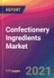 Confectionery Ingredients Market Size, Market Share, Application Analysis, Regional Outlook, Growth Trends, Key Players, Competitive Strategies and Forecasts, 2021 to 2029 - Product Image