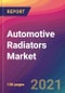 Automotive Radiators Market Size, Market Share, Application Analysis, Regional Outlook, Growth Trends, Key Players, Competitive Strategies and Forecasts, 2021 to 2029 - Product Image