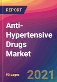 Anti-Hypertensive Drugs Market Size, Market Share, Application Analysis, Regional Outlook, Growth Trends, Key Players, Competitive Strategies and Forecasts, 2021 to 2029- Product Image