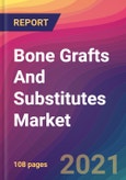 Bone Grafts And Substitutes Market Size, Market Share, Application Analysis, Regional Outlook, Growth Trends, Key Players, Competitive Strategies and Forecasts, 2021 to 2029- Product Image