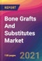 Bone Grafts And Substitutes Market Size, Market Share, Application Analysis, Regional Outlook, Growth Trends, Key Players, Competitive Strategies and Forecasts, 2021 to 2029 - Product Thumbnail Image