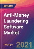 Anti-Money Laundering (AML) Software Market Size, Market Share, Application Analysis, Regional Outlook, Growth Trends, Key Players, Competitive Strategies and Forecasts, 2021 to 2029- Product Image