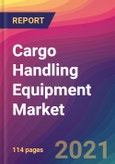 Cargo Handling Equipment Market Size, Market Share, Application Analysis, Regional Outlook, Growth Trends, Key Players, Competitive Strategies and Forecasts, 2021 to 2029- Product Image